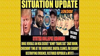 SITUATION UPDATE 2/26/25 - Nsa Secret Sex Chat Revealed, Benjamin Fulford Update,FBI Destroying Evid