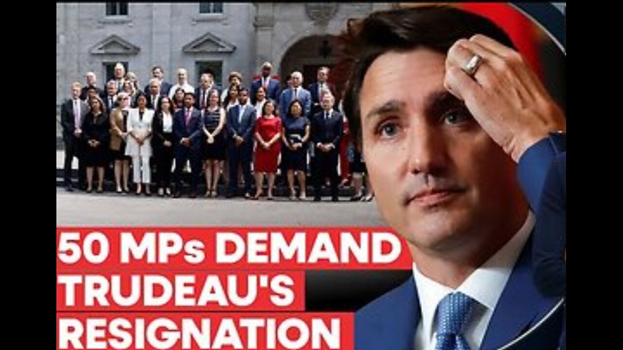 Canada- 50 Liberal MPs Demand Trudeaus Resignation as Pressure Mounts