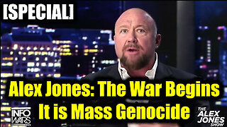 Alex Jones [SPECIAL]- The War Begins - It is Mass Genocide