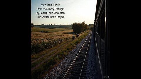 View from a train - From "A Railway Carriage" by Robert Louis Stevenson