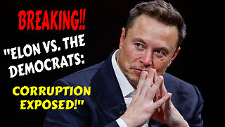 Elon Musk EXPOSES Corruption – Now Democrats Are Coming for Him