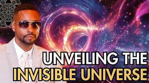 Billy Carson: Unveiling the Invisible Universe