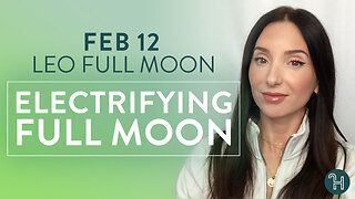 ♌️ Feb 12 Leo Full Moon Astrology 🌝 Electrifying Full Moon!