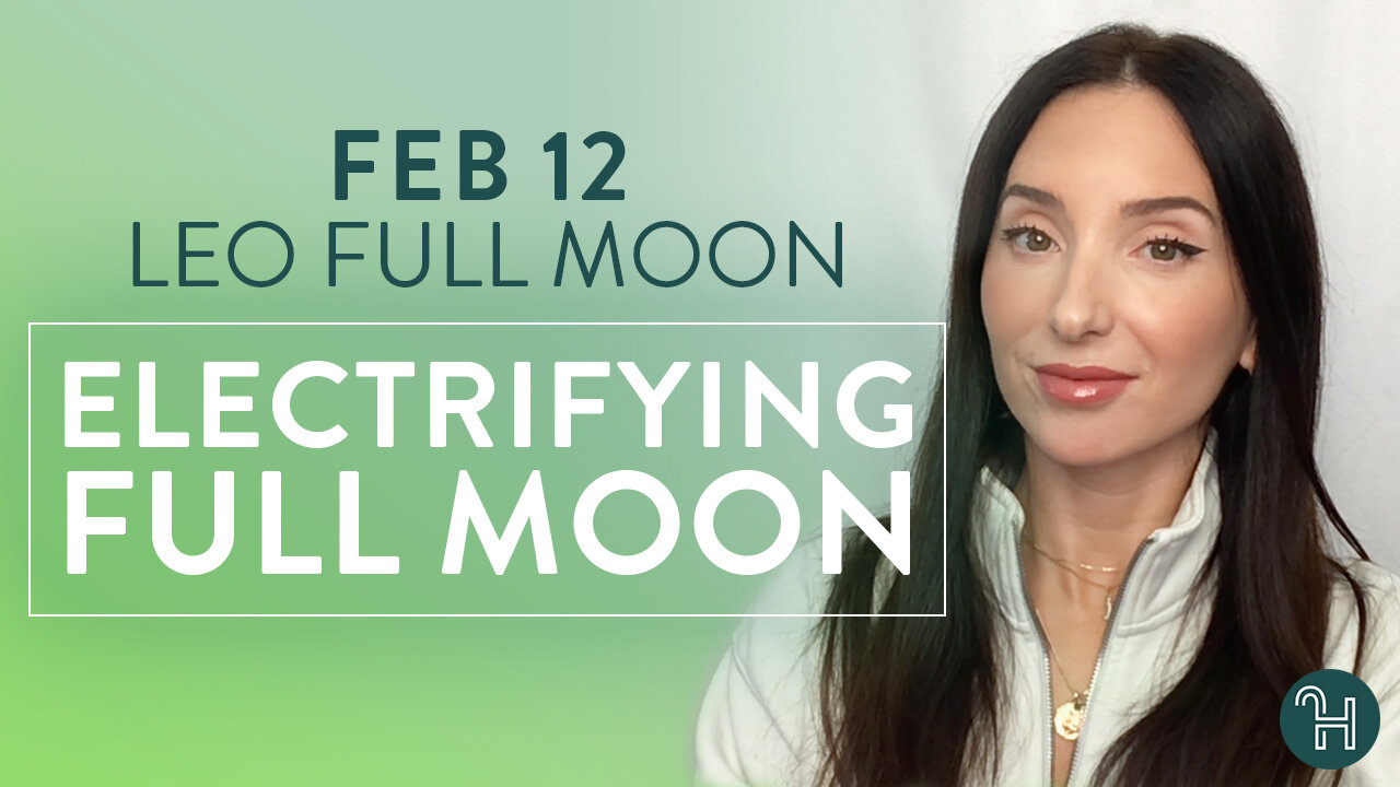 ♌️ Feb 12 Leo Full Moon Astrology 🌝 Electrifying Full Moon!