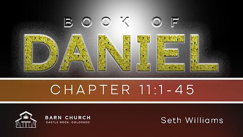 Book of Daniel - Chapter 11:1-45