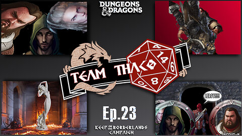 DUNGEON CRAWLERS | D&D w. TeamTHAC0, Ep.23 of KeepOnTheBorderlands campaign