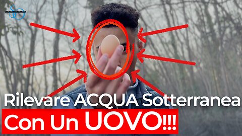 Come trovare ACQUA SOTTOTERRA con un UOVO!