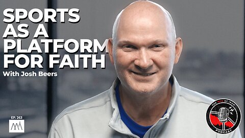 Using Sports As A Platform For Faith with Josh Beers (EP. 263)