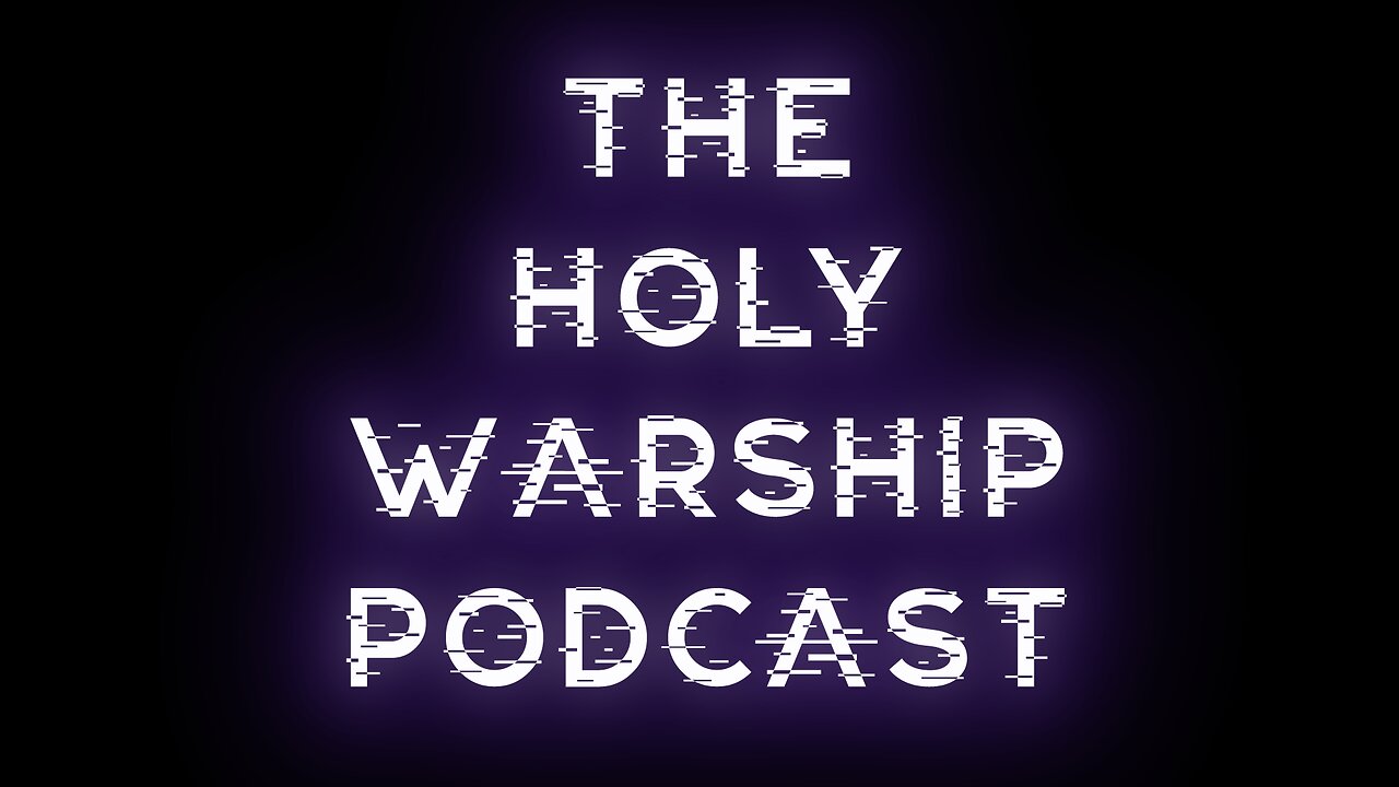 Holy Warship Podcast #2