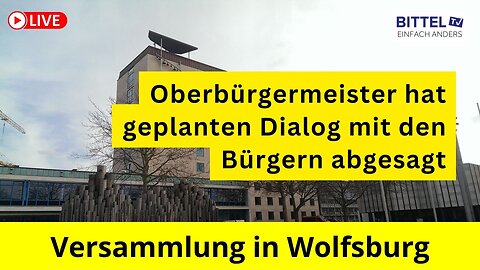 Versammlung in Wolfsburg - LIVE - Politik will nicht mit den Bürgern reden - 30.01.2025