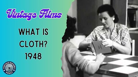 Vintage Films What is Cloth? 1948.