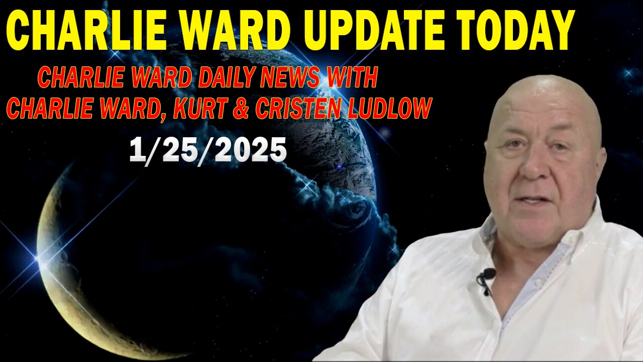 CHARLIE WARD UPDATE TODAY JAN 25: "CHARLIE WARD DAILY NEWS WITH CHARLIE WARD, KURT & CRISTEN LUDLOW"