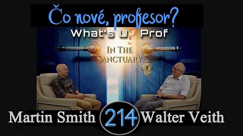 WUP 214 • Ježiš vo svätyni, seizmický posun v pláne spasenia • Walter Veith & Martin Smith