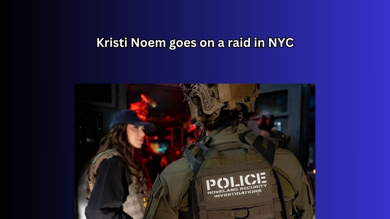 Video showing DHS Sec. Kristi Noem going on NYC ICE raid