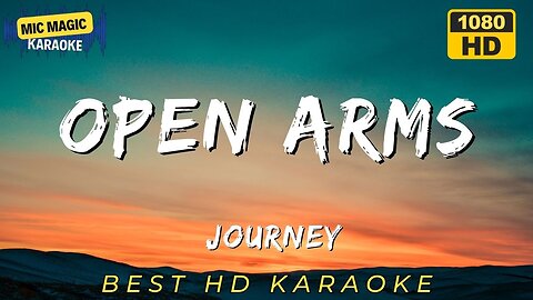 OPEN ARMS - JOURNEY - BEST HD KARAOKE