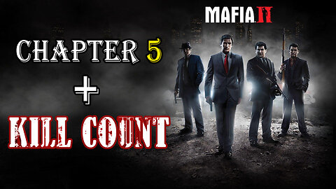 MAFIA 2 - CHAPTER 5 + KILL COUNT | Let's play NO COMMENTARY