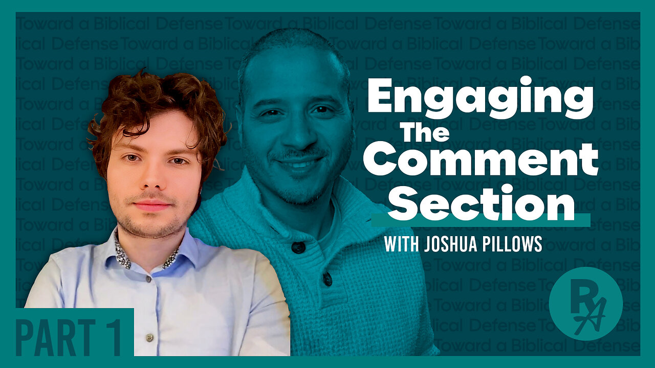 Engaging the Comment Section, Pt 1 - Ep10 - Revealed Apologetics