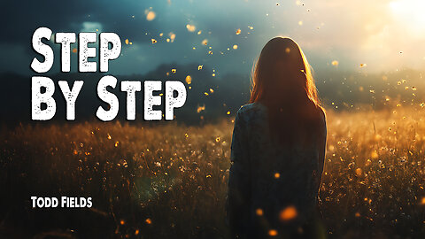 Step By Step | Todd Fields (Worship Lyric Video)