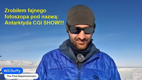 FINAL EXPERIMENT full fikcja - DEBUNKED. ANTARKTYDA JEST KOPUŁA DOME PŁASKA ZIEMIA FLAT EARTH Duffy