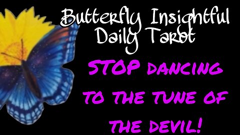 Butterfly Insightful Daily Tarot - Imagine bad days as a bad film, pause & make a cuppa!