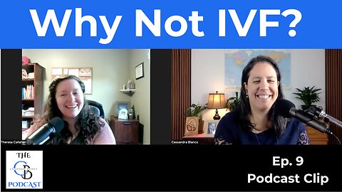 Why Theresa and Tom Choose Not To Do IVF | Podcast Clip from Episode 10