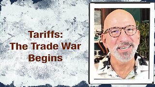 Tariffs: The Trade War Begins