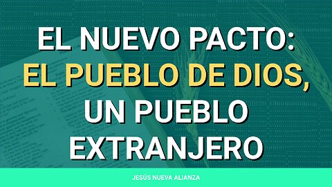 ✝️ El nuevo pacto: El pueblo de Dios, un pueblo extranjero | 1 Pedro 2:11