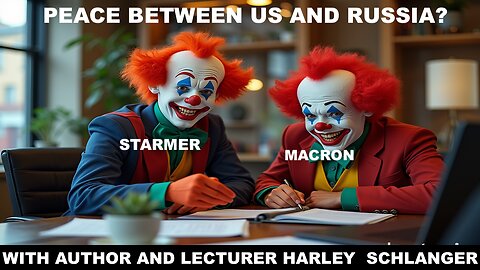 IS PEACE BETWEEN THE US AND RUSSIA POSSIBLE IN SPITE OF EU SUBTERFUGE? - WITH HARLEY SCHLANGER