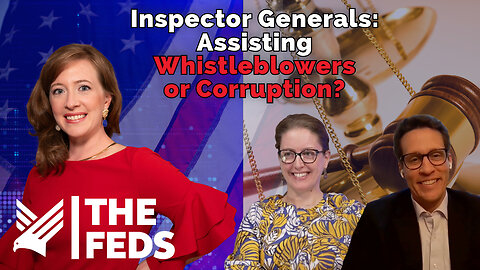 70. Inspector Generals: Assisting Whistleblowers or Corruption?