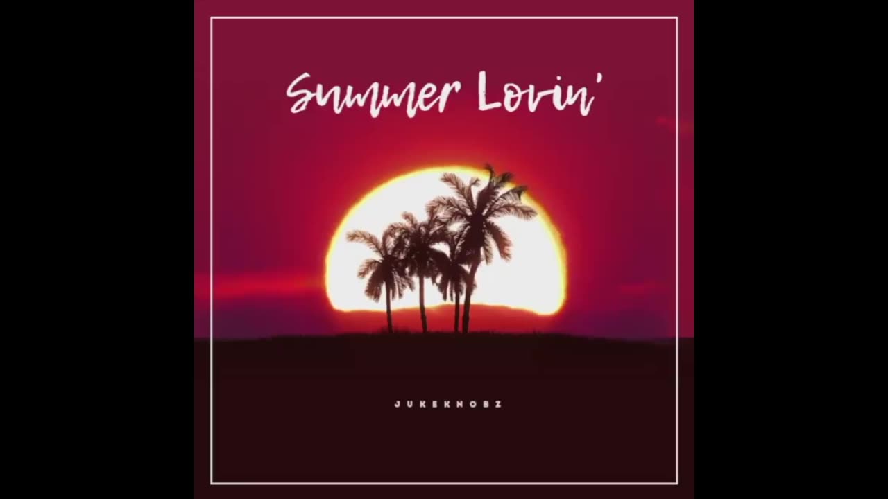 JukeKnobz - Summer Lovin'