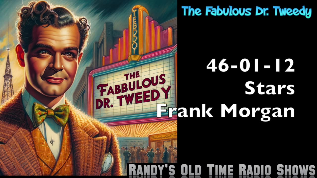 46-01-12 Fabulous Dr. Tweedy Stars Frank Morgan