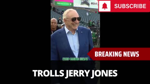 Eagles Fan Trolls Jerry Jones