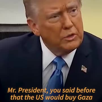 TRUMP: 'U.S. HAS AUTHORITY TO TAKE GAZA'