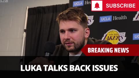 Luka Speaks Out On Back Issues