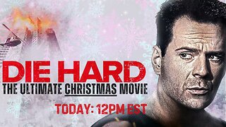 WATCH PARTY: Die Hard, the Movie - The Ultimate Christmas Movie | Today Dec. 24th 12pm, Est.