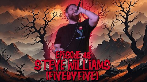 Episode #48 - Steve Williams of FivebyFive (11/25/24)