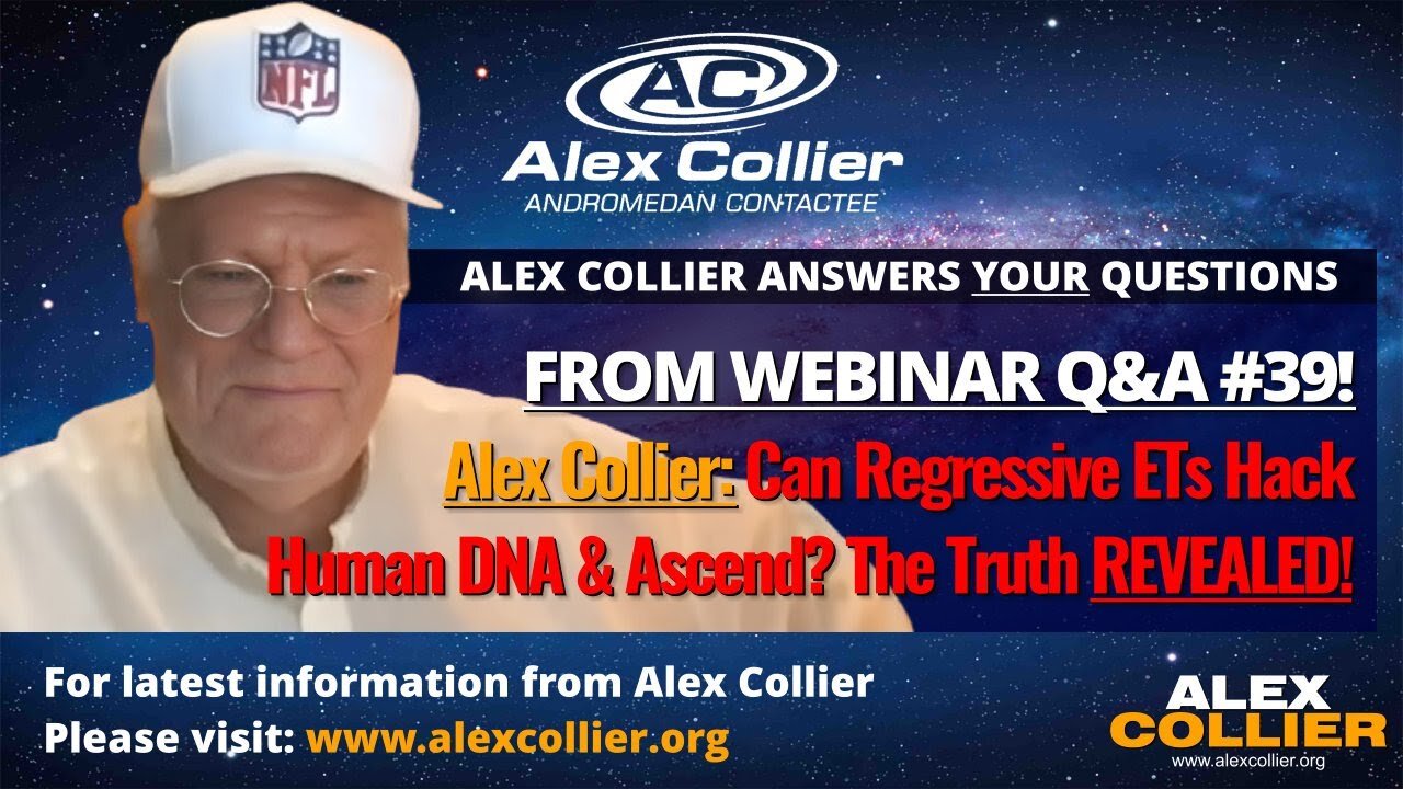 Alex Collier: Can Regressive ETs Hack Human DNA & Ascend? The Truth REVEALED!