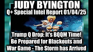 Judy Byington Special Intel 1.4.25 ~ Trump Q Drop- It's BQQM Time! The Storm has Arrived