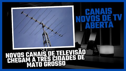 Novos canais de televisão chegam a três cidades
