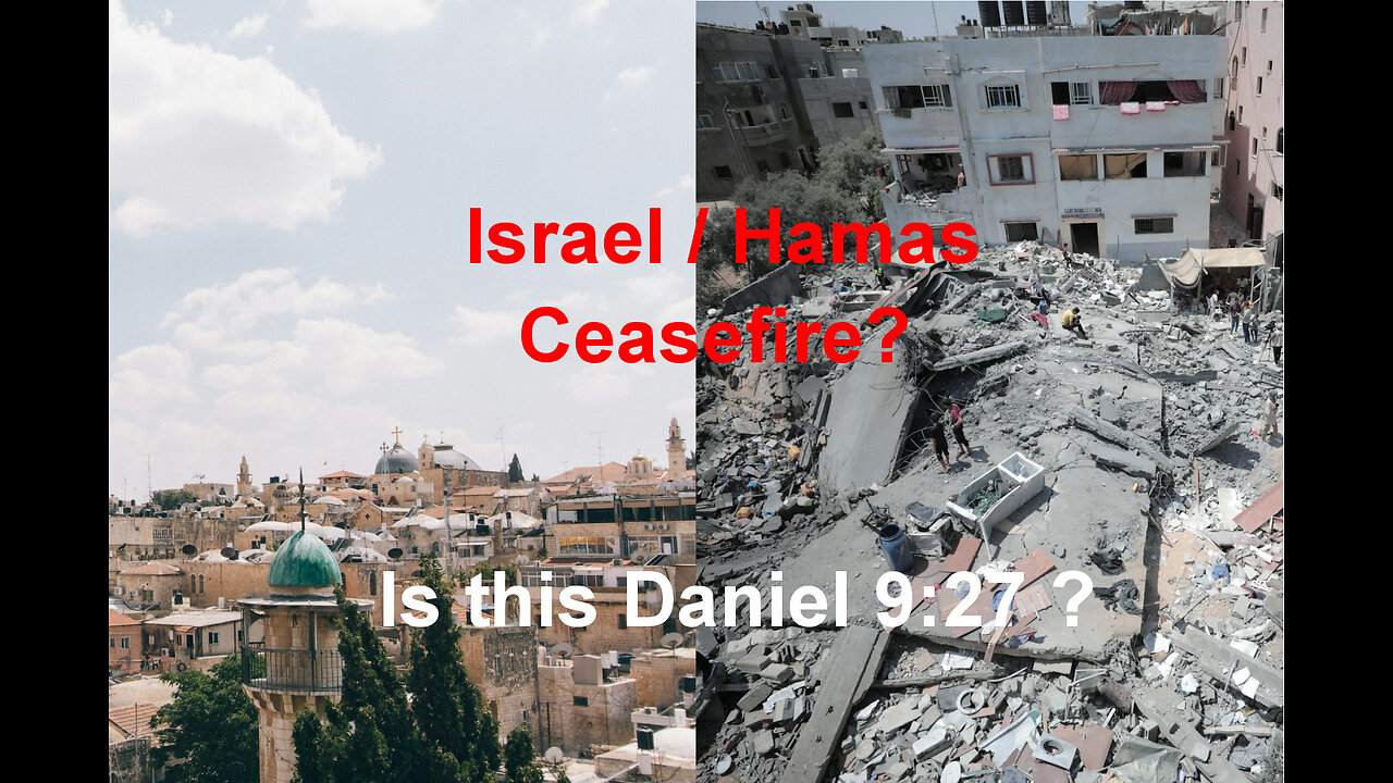 Hamas Israel Ceasefire and Daniel 9:27