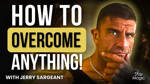 The Secret To Overcoming Any Obstacle In Life - Jerry Sargeant