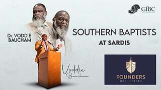 Southern Baptists at Sardis (Adjusted Volume) l Voddie Baucham