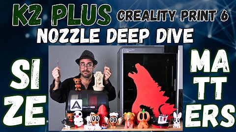 3D Printer NOZZLE DEEP DIVE: When, WHY, and HOW, to go BIG or SMALL - Creality Print 6 - K2 Plus