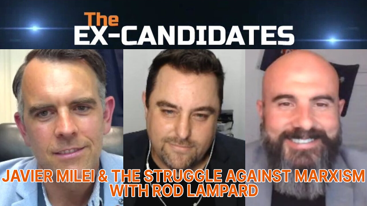 Javier Milei & the Stuggle Against Marxism - With Rod Lampard - X-Candidates 91