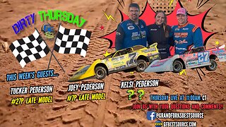 Dirty Thursday – with Late Model Drivers #27P Tucker Pederson & #7P Joey Pederson, & Kelsi Pederson