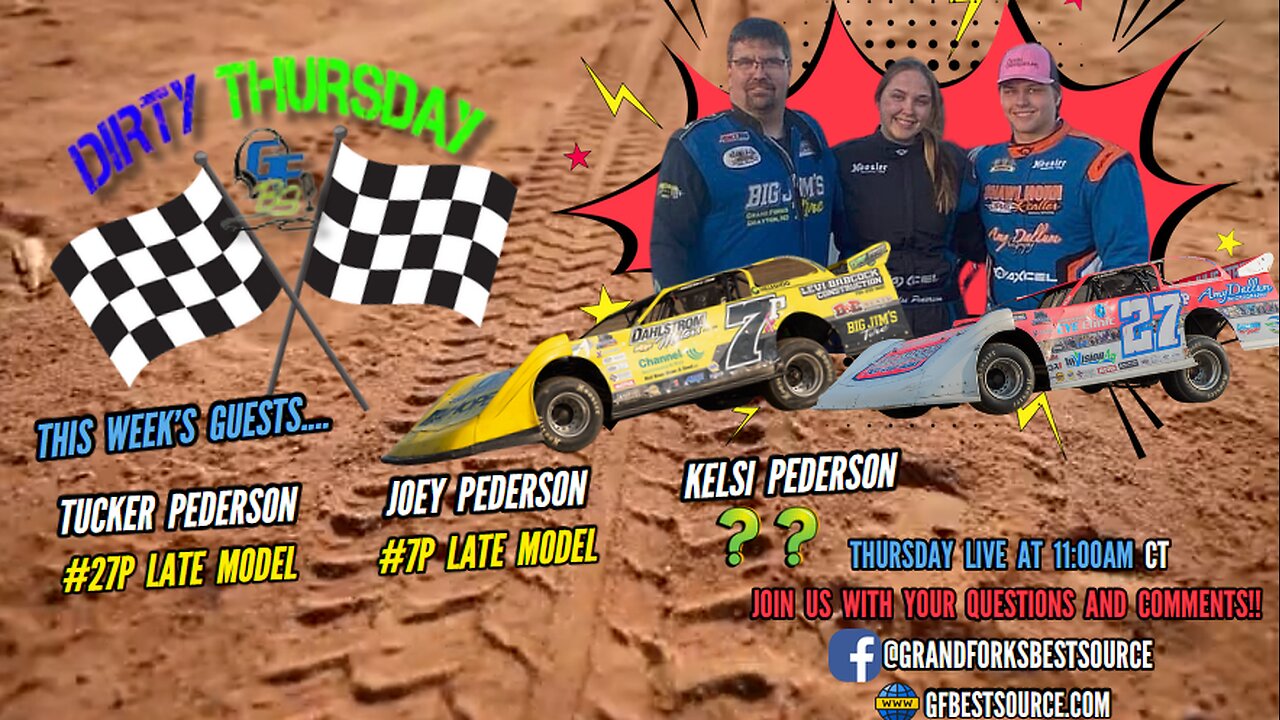 Dirty Thursday – with Late Model Drivers #27P Tucker Pederson & #7P Joey Pederson, & Kelsi Pederson