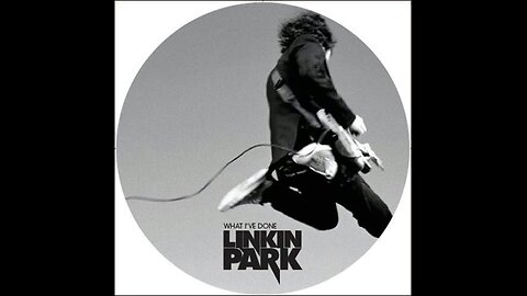 What I've Done ~ Linkin Park