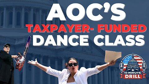 Paging Elon and DOGE: AOC Caught Using Tax Dollars for Dance Lessons & Avoiding a Democrat Shutdown