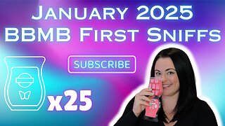 January 2025 BBMB First Sniffs