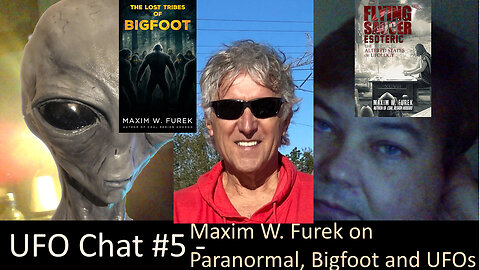 UFO Chat with Paul -5 Guest Maxim W. Furek Researcher and Book Writer on Bigfoot, Paranormal, UFOs